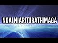 NGAI NIARITURATHIMAGA I KIKUYU BEST OFFERTORY SONG