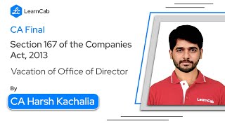 Section 167 of the Companies Act 2013- Vacation of Office of Director | CA Final | CA Harsh Kachalia screenshot 1