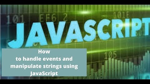 Handle events and manipulate strings using JavaScript? In Urdu / Hindi - Learncodeweb
