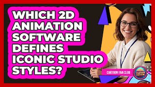 Which 2D Animation Software Defines Iconic Studio Styles? - Cartoon Fan Club