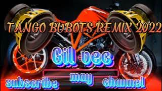 TANGO BUDOTS REMIX 2022|Gil vec