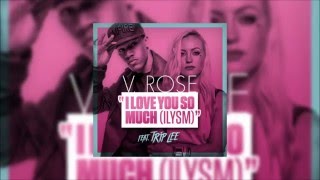Video thumbnail of "V.Rose - I Love You So Much (ILYSM) ft. Trip Lee - Christian Rap"