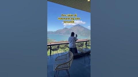 Indomaret viral dengan view tercantik #song #music #bali #kintamanibali #lestilovers #lesti #gunung