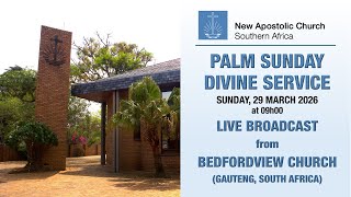 **LIVE BROADCAST** - PALM SUNDAY DIVINE SERVICE from BEDFORDVIEW CHURCH (GAUTENG, SOUTH AFRICA)