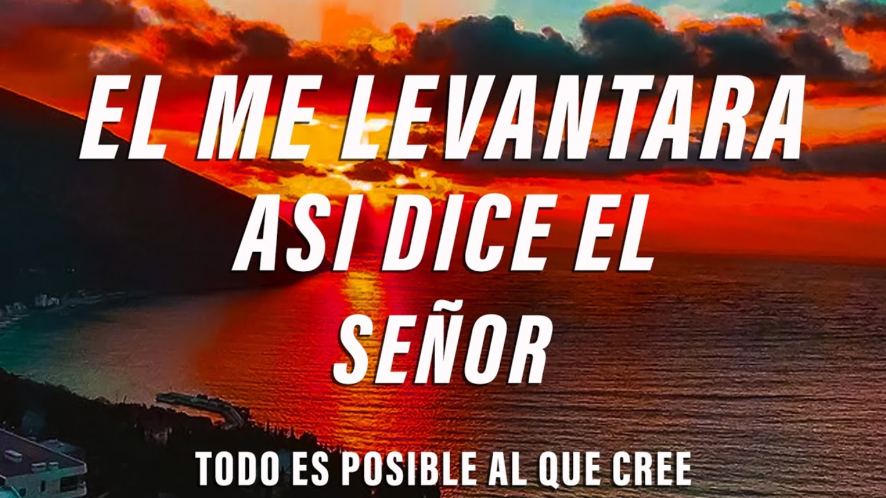 EL ME LEVANTARA ASI DICE EL SEÑOR : Oderosas Alabanzas De Adoracion Mix