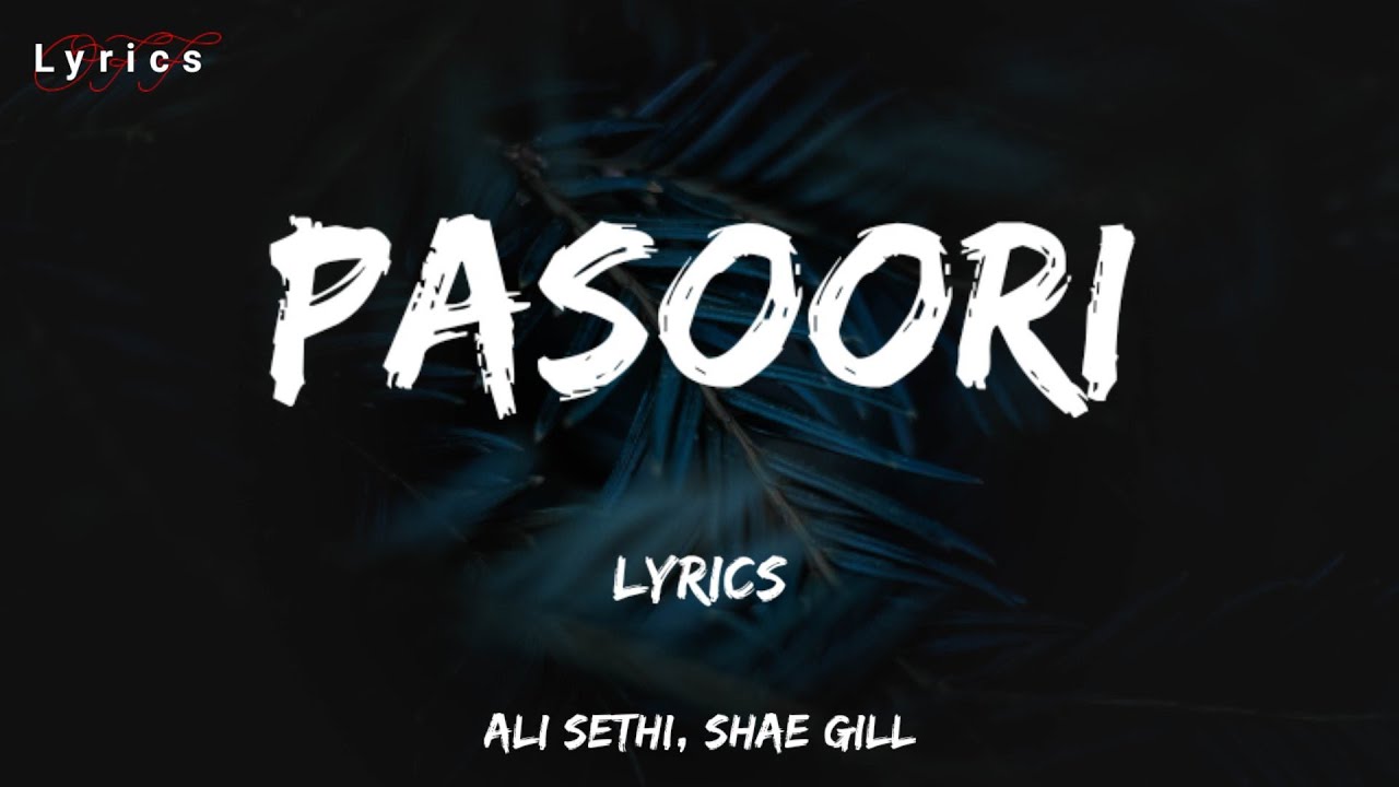Pasoori (Lyrics) In English Ali Sethi, Shae Gill With Translation