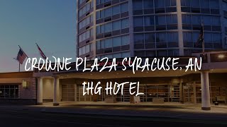 Crowne Plaza Syracuse an IHG Hotel Review - Syracuse United States of America