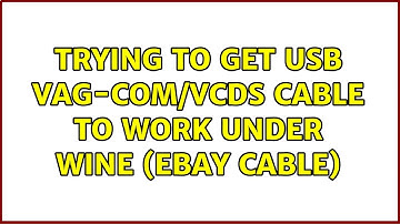 Trying to get USB Vag-Com/VCDS cable to work under wine (ebay cable)
