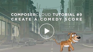 ComposerCloud Tutorial #9 - Create A Comedy Score