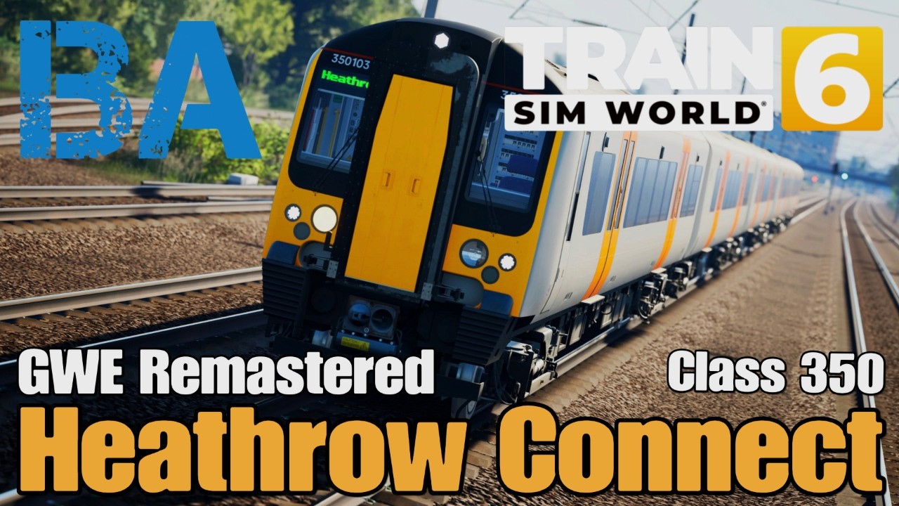 HEATHROW CONNECT...ISH - Great Western Express Remastered - Train Sim World 6