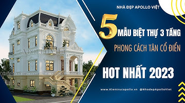SAY ĐẮM || TOP 5 Mẫu Biệt Thự Tân Cổ Điển 3 Tầng 1 Tum HOÀNH TRÁNG || HOT 2024