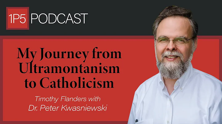 My Journey from Ultramontanism to Catholicism with...