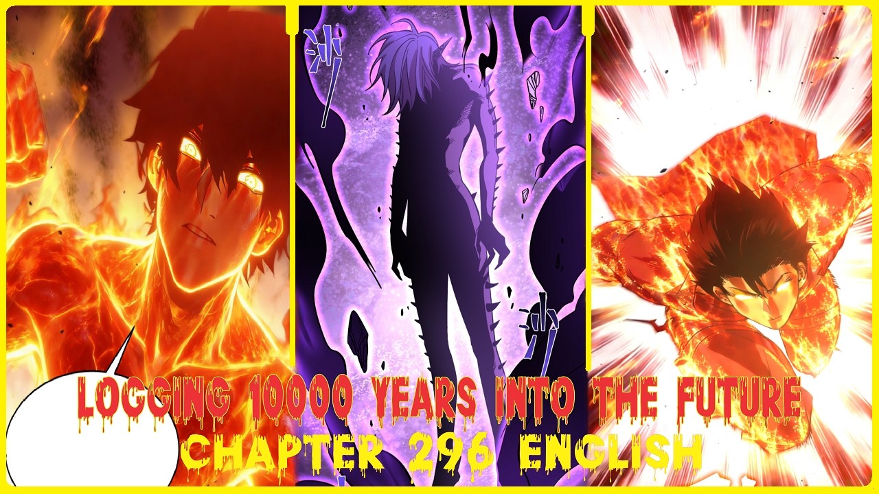 LOGGING 10000 YEARS INTO THE FUTURE CHAPTER 296 ENGLISH