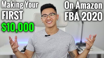 How to Make Your FIRST $10,000 on Amazon FBA (as a Beginner in 2020)