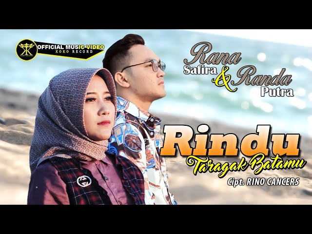 Randa Putra Ft. Rana Safira - Rindu Taragak Batamu - Duet Minang(Official Music Video) #kokorecordhd class=