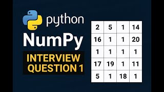 Python | Numpy Interview Question 1