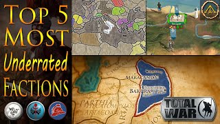 Top 5 - Under-Rated Factions - TOTAL WAR