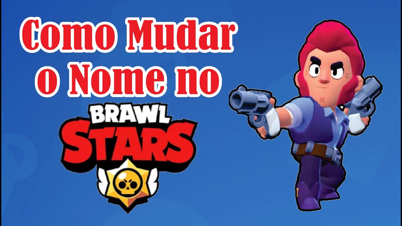 Como Mudar O Nome No Brawlstars 2020 Youtube - mudar como mudar o nome no brawl stars