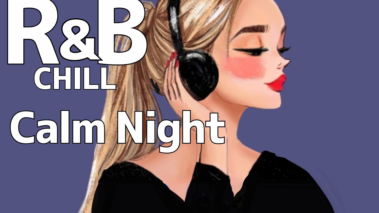 【Calm Night 🌙静かに心を整える夜のR&B】Relax/study/work