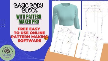 HOW TO CREATE A BASIC BODY BLOCK USING A FREE ONLINE PATTERN MAKING SOFTWARE PATTERN MAKER PRO