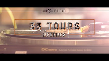 2Frères - 33 Tours | Clip Officiel