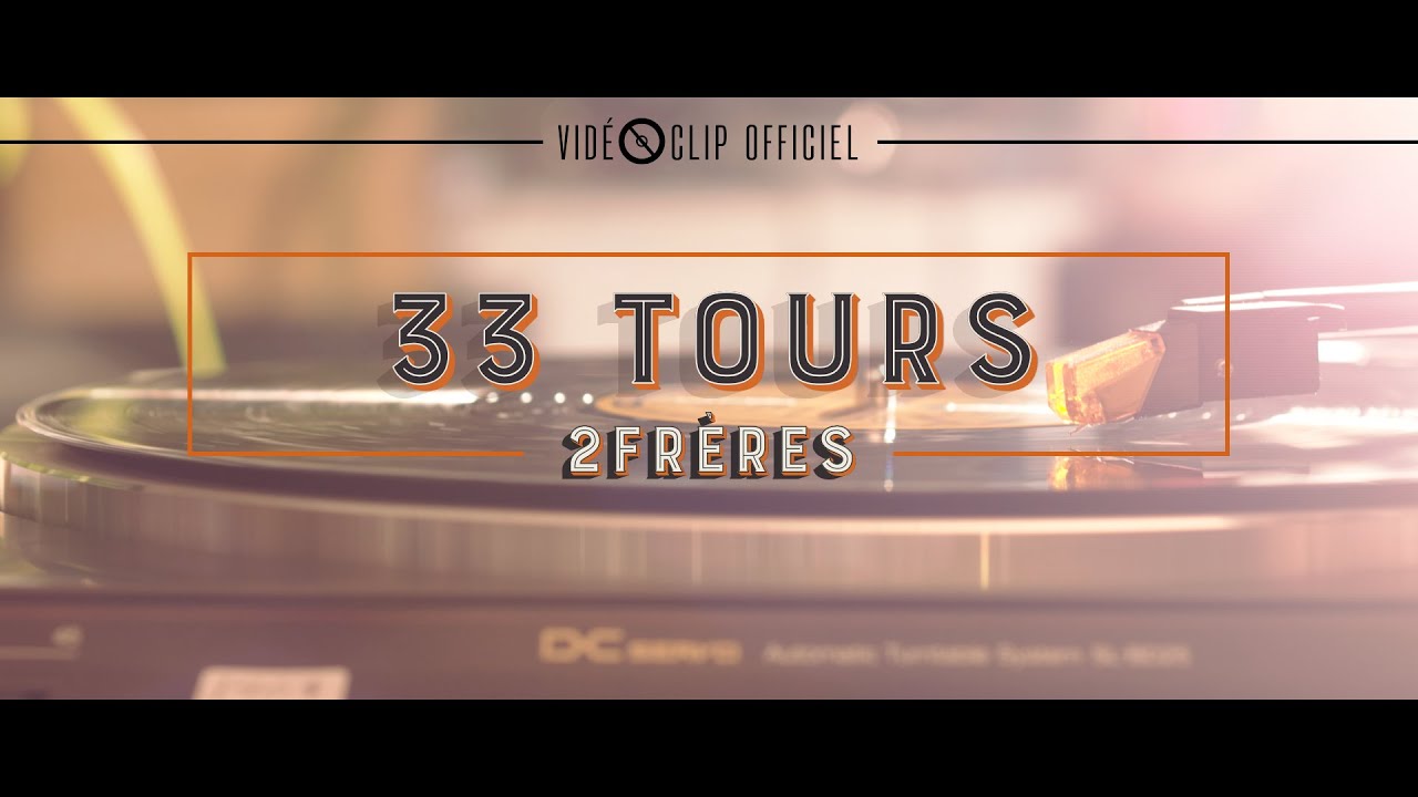 2Frères - 33 Tours  Clip Officiel 
