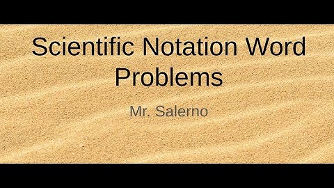Scientific Notation Word Problems Part 1