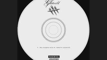 GHOSTT ft. Lethal B - The Naughty Tune (Explicit)