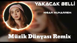 Nigar Muharrem - Hasrete Bağlı Yaşıyor Günler (Müzik Dünyası Remix) Yakacak Belli Resimi