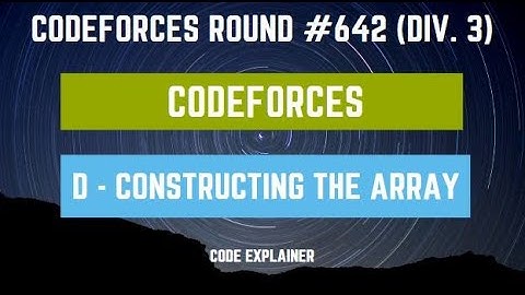 Constructing the Array || Codeforces Round #642 (Div. 3) || [ C++ SOLUTION ]