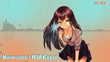 Nightcore | R U Crazy