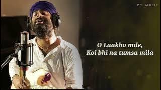 Lakho Mile Koi Bhi Na Tumsa Mila  (Lyrics) - Arjit Singh | Neeti Mohan | Mere Yaara | Love Dose..