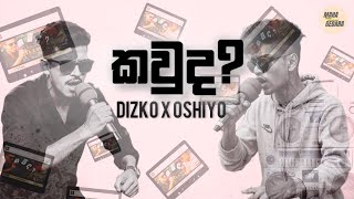 @DIZKO_ x OSHIYO | Kawda ( කවුද?) | [ ]