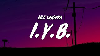 NLE Choppa - I.Y.B. (Lyrics)