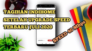 TAGIHAN INDIHOME SETELAH UPGRADE SPEED 40MBPS | TERBARU JULI 2020