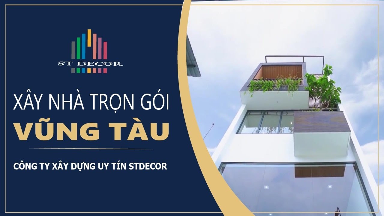 Xây Nhà Trọn Gói Tại Vũng Tàu - Nhà Thầu Xây Dựng Uy Tín ST Decor ...