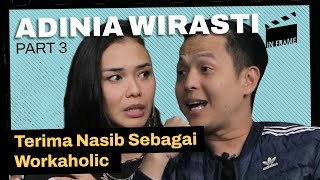 Adinia Wirasti: Terima Nasib Sebagai Workaholic - IN-FRAME w/ Ernest Prakasa