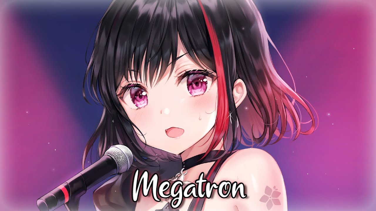 「Nightcore」MEGATRON - Nicki Minaj