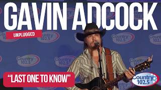 Gavin Adcock - Last One to Know (Live Acoustic) | Country 102.5