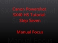 Canon Powershot SX40 HS Tutorial: Step Seven - Manual Focus