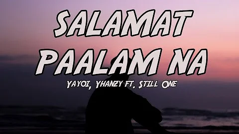SALAMAT PAALAM NA//Yayoi, Yhanzy ft. Still One//LYRICS