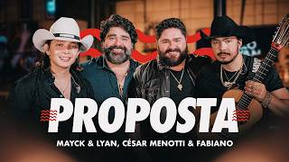 Mayck e Lyan Csar Menotti e Fabiano - Proposta No Jeito da M