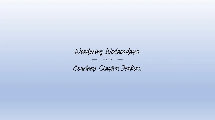 Wondering Wednesday| Pastor Courtney Clayton Jenki...