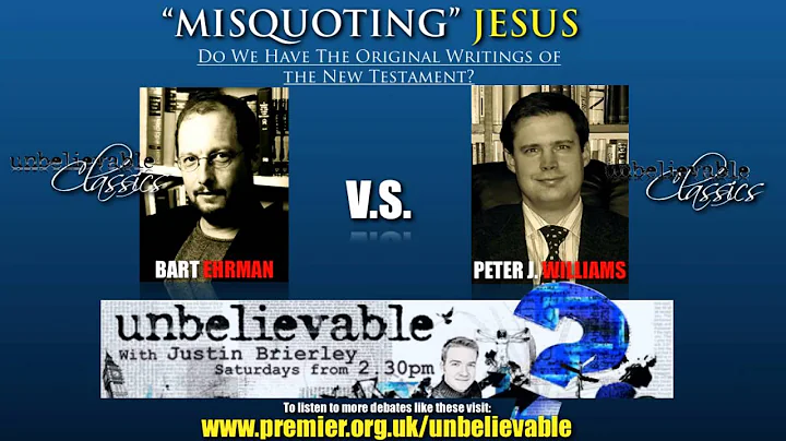 Misquoting Jesus - Bart D. Ehrman vs. Peter J. Williams