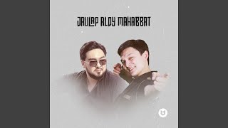 Jaulap aldy mahabbat (feat. Ерасыл Қуанышбек)
