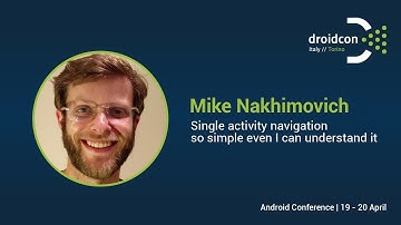 Single activity navigation so simple even I can understand it - Mike Nakhimovich