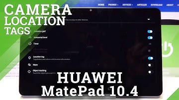 How to Turn on Camera Location Tags on HUAWEI MatePad 10.4 New Edition - Activate Location Tags