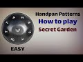 Secret garden handpan tutorials  l  