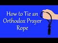 How to Tie an Orthodox Prayer Rope (Komboskini, Chotki)