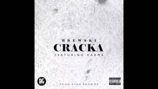 Brewski - Cracka Ft. Karma (Prod. Ryan Browne)